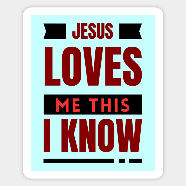 Jesus Loves Me This I Know | Christian Sticker by All Things Gospel